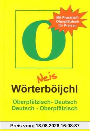 Neis Wörterböijchl Oberpfälzisch - Deutsch /Deutsch - Oberpfälzisch