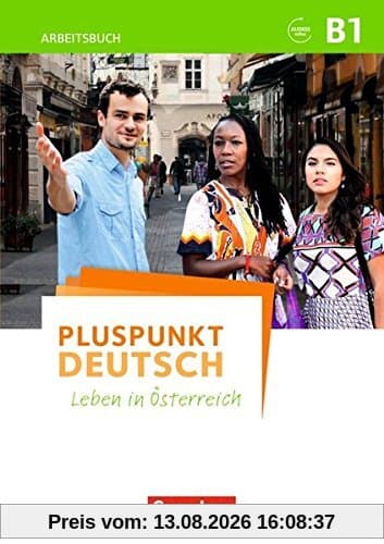 Pluspunkt Deutsch - Leben in Österreich: B1 - Arbeitsbuch mit Audios online und Lösungen