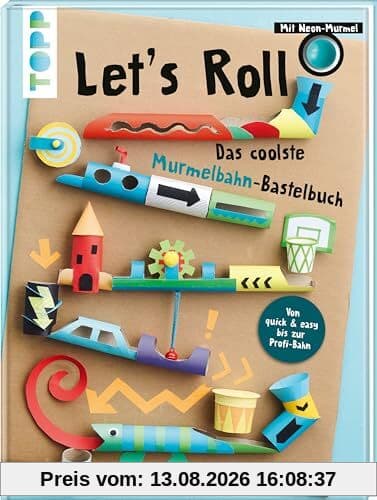 Let's Roll - Das coolste Murmelbahn-Bastelbuch: Mit Neon-Murmel