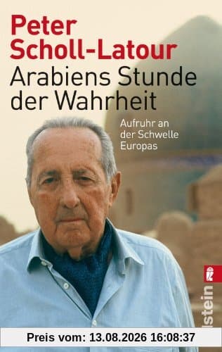 Arabiens Stunde der Wahrheit: Aufruhr an der Schwelle Europas