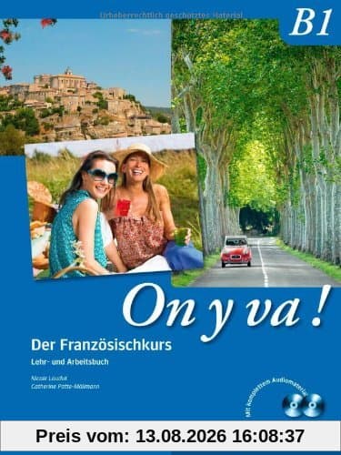 On y va ! B1: Der Französischkurs / Lehr- und Arbeitsbuch mit komplettem Audiomaterial: Der Französischkurs