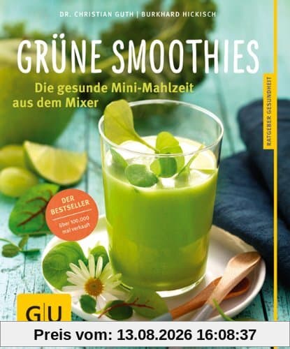 Grüne Smoothies: Gesunde Mini-Mahlzeit aus dem Mixer (GU Ratgeber Gesundheit)
