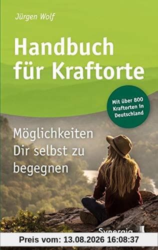 Handbuch für Kraftorte: Möglichkeiten Dir selbst zu begegnen