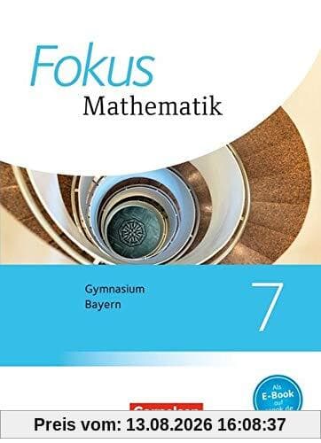 Fokus Mathematik - Bayern - Ausgabe 2017: 7. Jahrgangsstufe - Schülerbuch