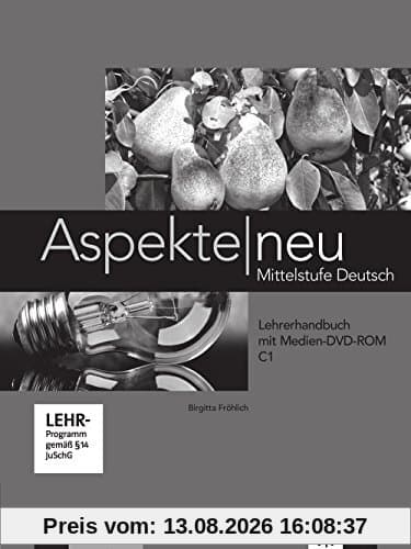 Aspekte neu C1: Mittelstufe Deutsch . Lehrerhandbuch mit digitaler Medien-DVD