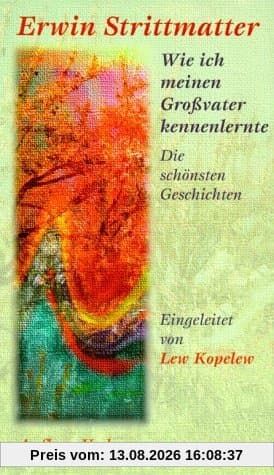 Wie ich meinen Großvater kennenlernte. Die schönsten Geschichten