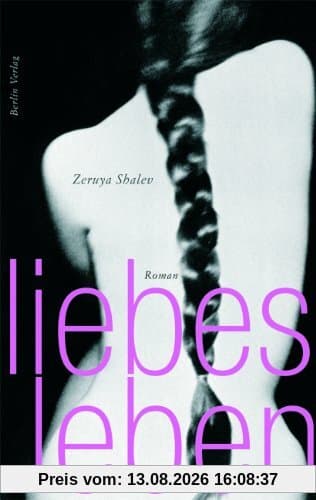 Liebesleben: Roman
