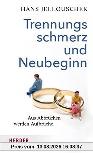 Trennungsschmerz und Neubeginn: Wie aus Abbrüchen Aufbrüche werden