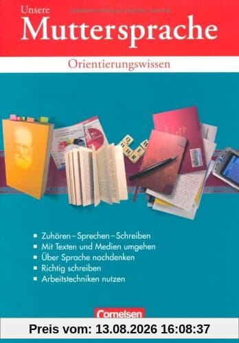 Unsere Muttersprache - Orientierungswissen zu allen Ausgaben: 5.-10. Schuljahr - Orientierungswissen: Schülerbuch: 5.-10. Schuljahr. Schülerbuch