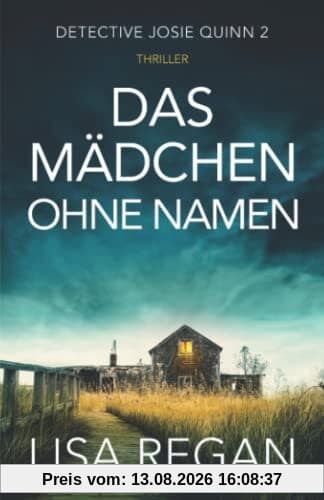 Das Mädchen ohne Namen: Thriller (Detective Josie Quinn, Band 2)