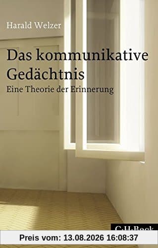Das kommunikative Gedächtnis: Eine Theorie der Erinnerung