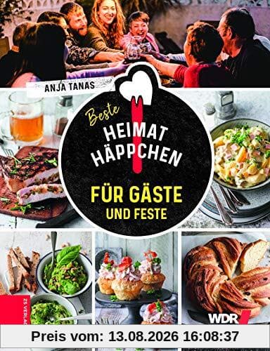 Beste Heimathäppchen: Für Gäste und Feste