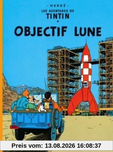 Les aventures de Tintin. Vol. 16. Objectif Lune