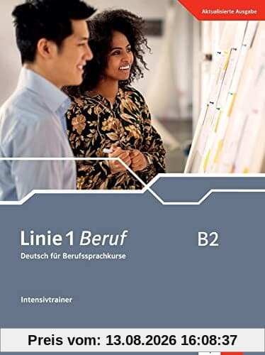 Linie 1 Beruf B2: Deutsch für Berufssprachkurse. Intensivtrainer (Linie 1 Beruf: Deutsch für Berufssprachkurse)