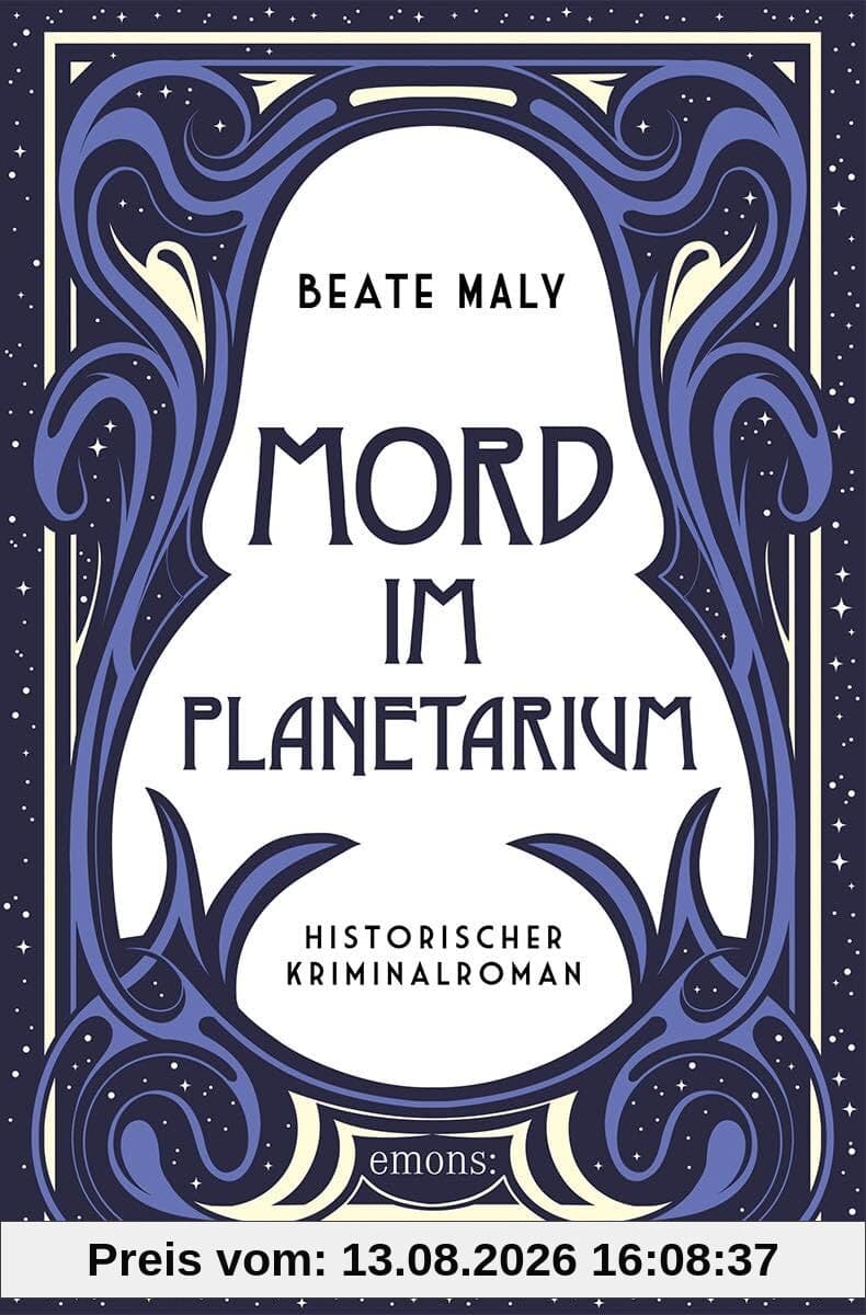 Mord im Planetarium: Historischer Kriminalroman (Ernestine Kirsch und Anton Böck)