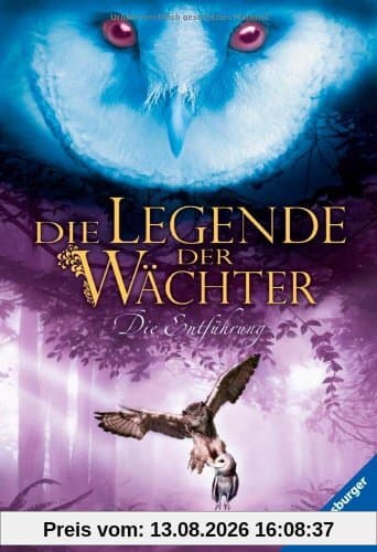 Die Legende der Wächter 1: Die Legende der Wächter 1: Die Entführung