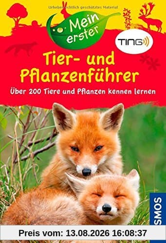 Mein erster Tier- und Pflanzenführer mit TING: Über 200 Tiere und Pflanzen kennen lernen (Mein erstes...)