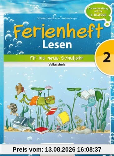 Lesen Ferienhefte: 2. Klasse - Volksschule - Fit ins neue Schuljahr: Ferienheft. Zur Vorbereitung auf die 3. Klasse