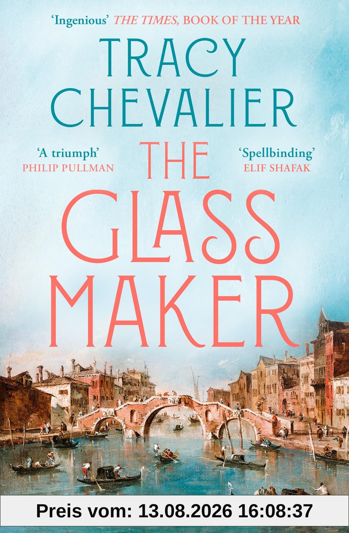 The Glassmaker: A spellbinding new novel set in Venice, from the acclaimed author of GIRL WITH A PEARL EARRING