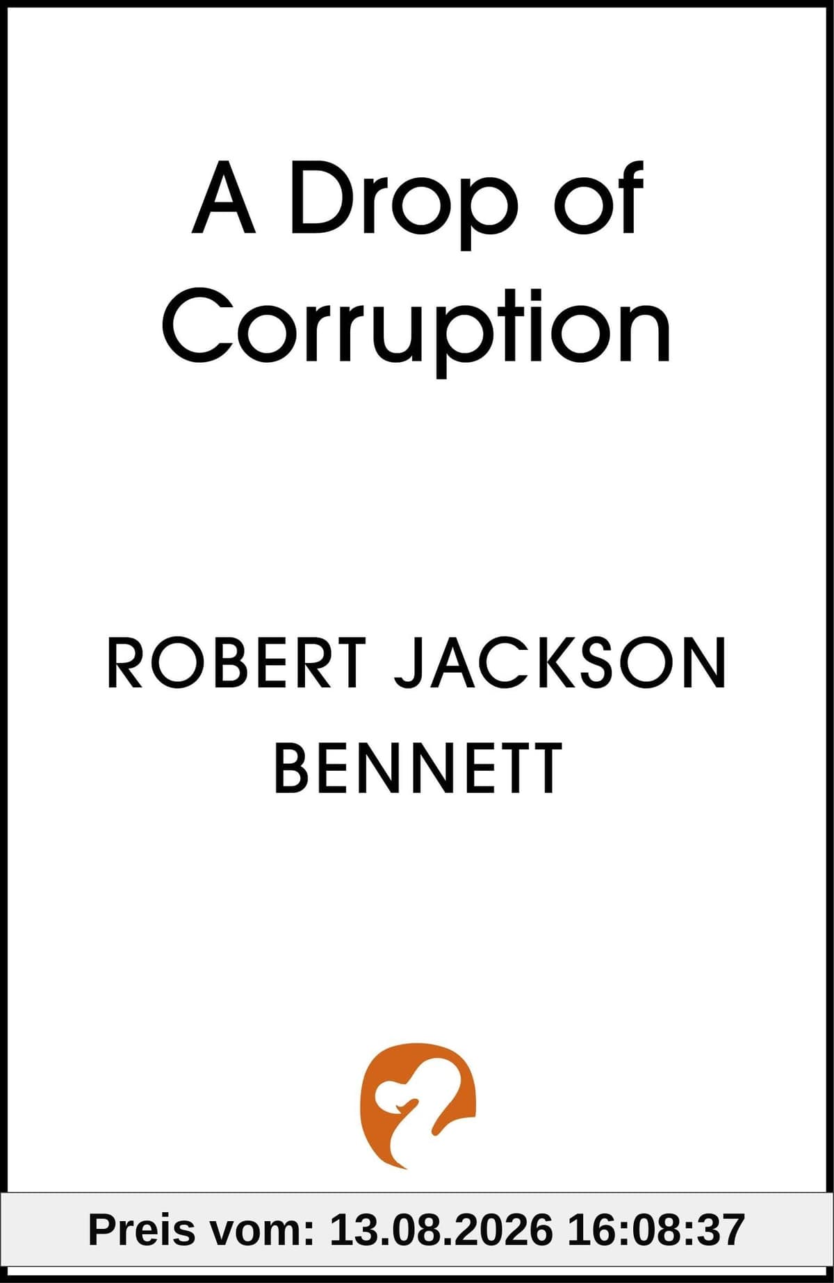 A Drop of Corruption: the gripping biopunk murder mystery sequel to The Tainted Cup
