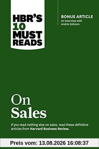 HBRs 10 Must Reads on Sales (with bonus interview of Andris Zoltners) (HBRs 10 Must Reads)