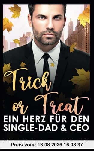 Trick or Treat: Ein Herz für den Single-Dad und CEO
