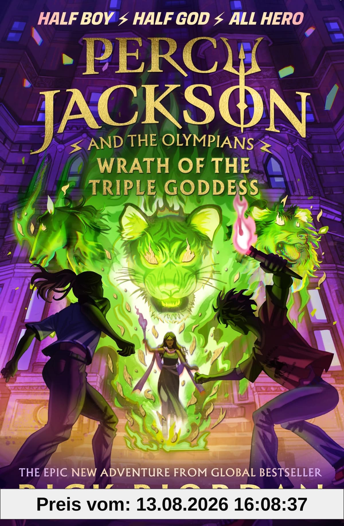 Percy Jackson and the Olympians: Wrath of the Triple Goddess: by Rick Riordan (Percy Jackson and The Olympians, 7)
