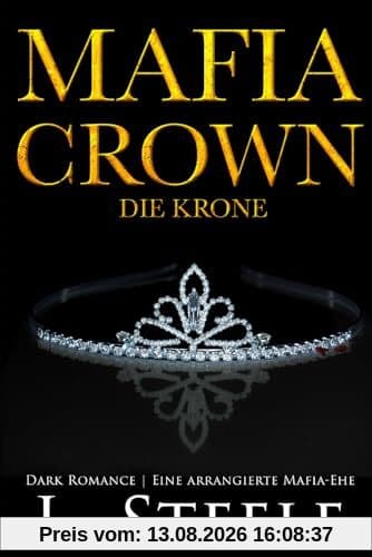 Mafia Crown - Die Krone: Dark Romance | Eine arrangierte Mafia-Ehe (Die Sovranos, Band 5)