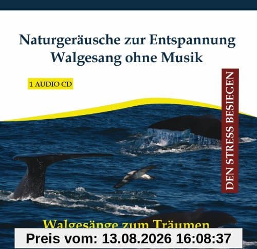 Naturgeräusche zur Entspannung - Walgesang ohne Musik - Walgesänge - Walgeräusche mit Meeresrauschen auf CD - Tiergeräusche - Naturklänge - Wasser