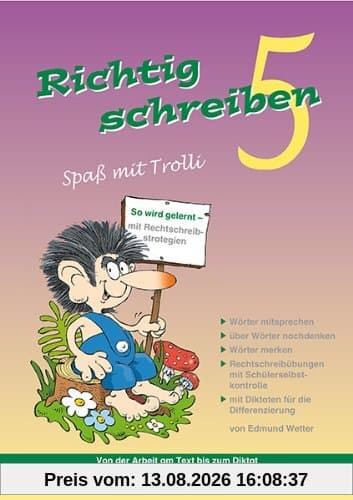 Richtig schreiben - Spaß mit Trolli, 5. Schuljahr, Druckschrift: Rechtschreibübungen mit Schülerselbstkontrolle, inliegend Arbeitstexte für die Differenzierung
