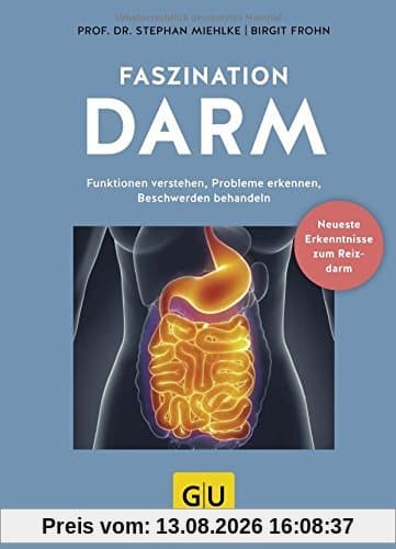 Faszination Darm: Funktionen verstehen, Probleme erkennen, Beschwerden behandeln (GU Einzeltitel Gesundheit/Alternativheilkunde)