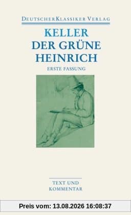 Der grüne Heinrich: Erste Fassung: Text und Kommentar (Deutscher Klassiker Verlag im Taschenbuch)