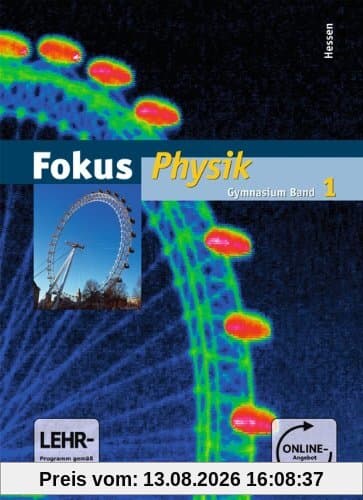 Fokus Physik - Gymnasium Hessen - Neubearbeitung: Band 1 - Schülerbuch mit Online-Anbindung