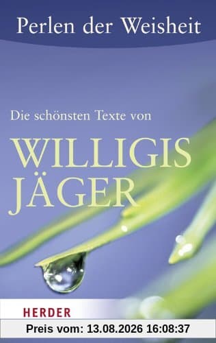 Perlen der Weisheit - Die schönsten Texte von Willigis Jäger (HERDER spektrum)