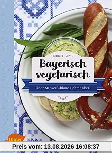 Bayerisch vegetarisch: Über 50 weiß-blaue Schmankerl