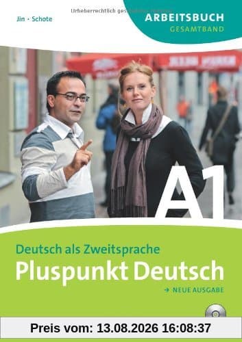 Pluspunkt Deutsch - Neue Ausgabe: A1: Gesamtband - Arbeitsbuch mit Lösungen und CD: Gesamtband 1 (Einheit 1-14) - Europäischer Referenzrahmen: A1