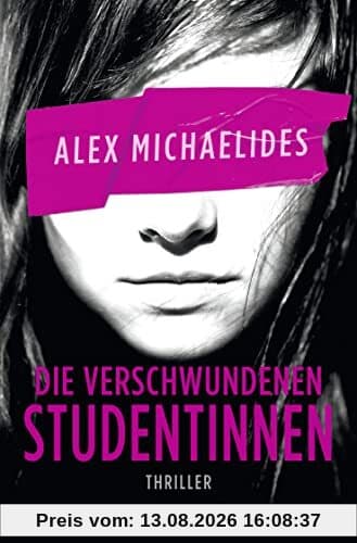 Die verschwundenen Studentinnen: Thriller | »Ein Pageturner erster Güte.« – David Baldacci
