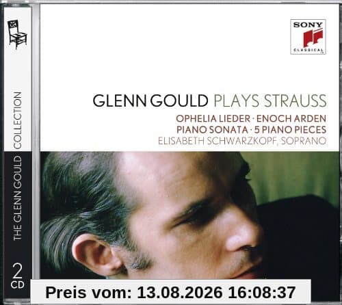 Glenn Gould Collection Vol.17 - Glenn Gould plays Richard Strauss: Ophelia Lieder, Enoch Arden, Klaviersonaten, 5 Klavierstücke