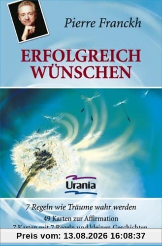 Erfolgreich Wünschen: 49 Karten und Anleitung. 7 Regeln, wie Träume wahr werden