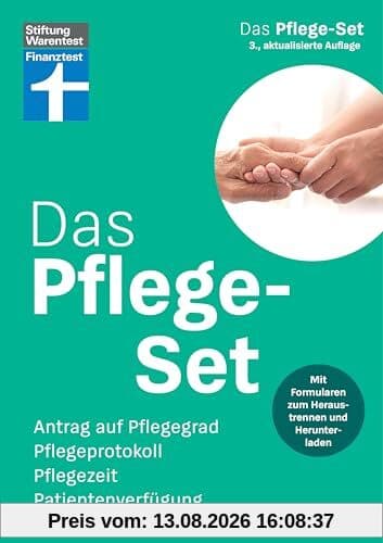 Das Pflege-Set – Schritt-für-Schritt-Anleitung, Spartipps, mit Formularen zum Herausnehmen und Herunterladen: Antrag auf Pflegegrad, Pflegeprotokoll, Pflegezeit, Patientenverfügung