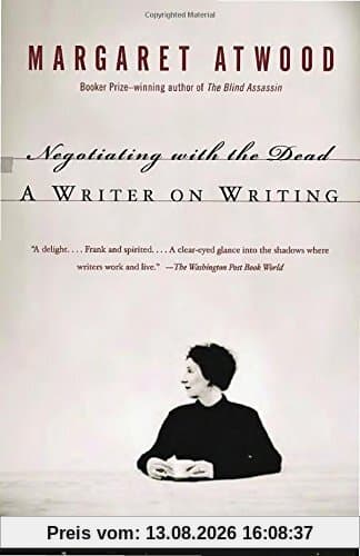 Negotiating with the Dead: A Writer on Writing