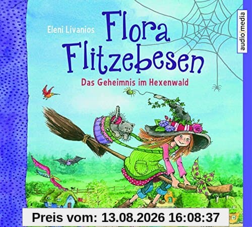 Flora Flitzebesen (Bd. 1): Das Geheimnis im Hexenwald