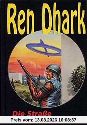Ren Dhark, Bd.16, Die Straße zu den Sternen (Ren Dhark. Sonderbände)