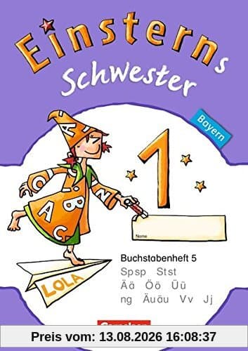 Einsterns Schwester - Erstlesen - Bayern: 1. Jahrgangsstufe - Buchstabenheft 5
