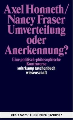 Umverteilung oder Anerkennung?: Eine politisch-philosophische Kontroverse (suhrkamp taschenbuch wissenschaft)