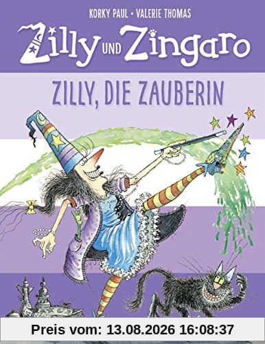 Zilly und Zingaro. Zilly, die Zauberin: Vierfarbiges Bilderbuch