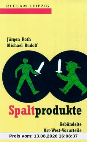 Spaltprodukte. Gebündelte Ost- West- Vorurteile.