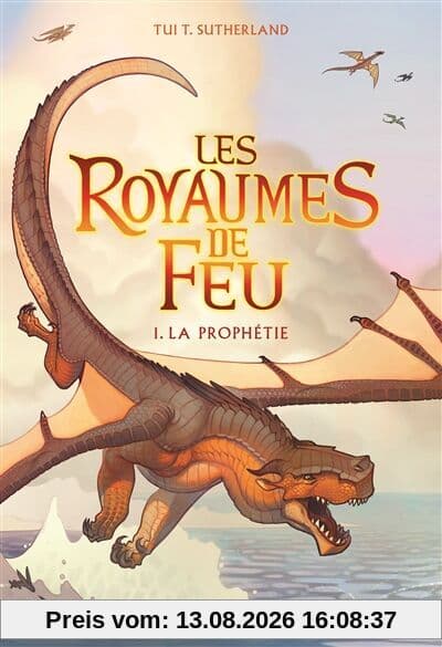 Les royaumes de feu. Vol. 1. La prophétie