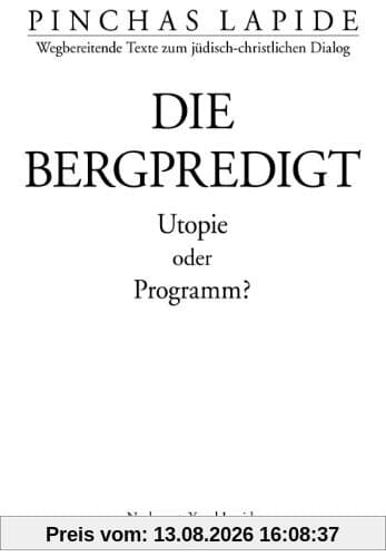 Bergpredigt: Utopie oder Programm?
