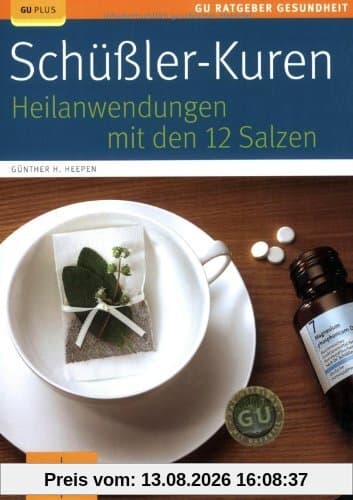 Schüßler-Kuren: Heilanwendungen mit den 12 Salzen (GU Ratgeber Gesundheit)